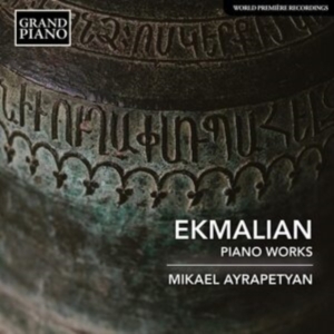 Ekmalian Makar Grigori - Piano Works ryhmässä CD @ Bengans Skivbutik AB (4112901)