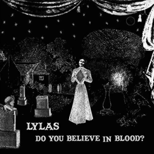 Lylas - Do You Believe In Blood? ryhmässä VINYYLI @ Bengans Skivbutik AB (4113245)