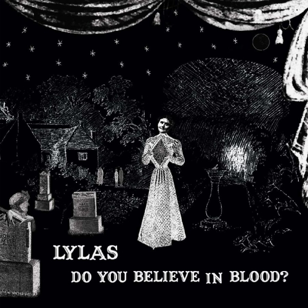 Lylas - Do You Believe In Blood? ryhmässä VINYYLI / Rock @ Bengans Skivbutik AB (4113245)