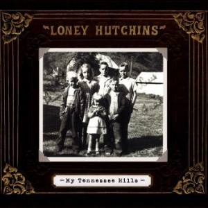Hutchins Loney - My Tennessee Hills ryhmässä CD @ Bengans Skivbutik AB (4113317)