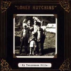 Hutchins Loney - My Tennessee Hills ryhmässä CD @ Bengans Skivbutik AB (4113317)