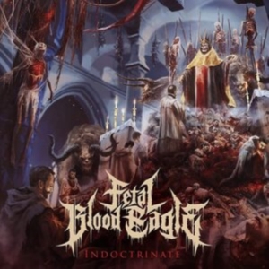 Fetal Blood Eagle - Indoctrinate (Blue) ryhmässä VINYYLI @ Bengans Skivbutik AB (4114829)