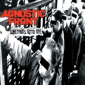 Agnostic Front - Something's Gotta Give ryhmässä CD @ Bengans Skivbutik AB (4114908)