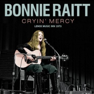 Bonnie Raitt - Cryin Mercy (Live Broadcast 1973) ryhmässä CD @ Bengans Skivbutik AB (4114952)