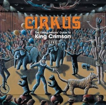 King Crimson - Cirkus ryhmässä CD / Myydyimmät @ Bengans Skivbutik AB (4115171)