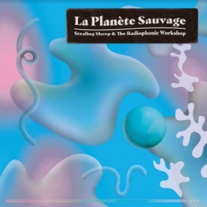 Stealing Sheep & The Radiophonic Wo - La Planete Sauvage ryhmässä CD @ Bengans Skivbutik AB (4115179)