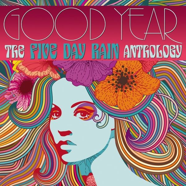 Five Day Rain - Good Year: The Five Day Rain Anthol ryhmässä CD / Rock @ Bengans Skivbutik AB (4115202)