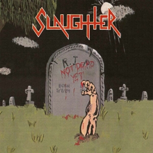 Slaughter - Not Dead Yet (Slipcase) ryhmässä CD @ Bengans Skivbutik AB (4115244)