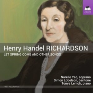 Richardson Henry Handel - Let Spring Come & Other Songs ryhmässä CD @ Bengans Skivbutik AB (4116990)