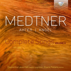 Medtner Nikolai - Angel - Complete Songs, Vol. 3 ryhmässä CD @ Bengans Skivbutik AB (4117036)