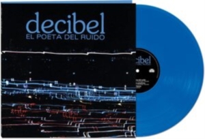 Decibel - El Poeta Del Ruido (Blue) ryhmässä VINYYLI @ Bengans Skivbutik AB (4118596)