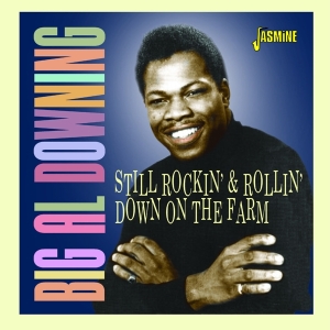 Big Al Downing - Still Rockin' And Rollin' Down On The Farm ryhmässä CD @ Bengans Skivbutik AB (4118724)