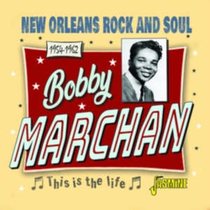 Marchan Bobby - This Is The Life ? New Orleans Rock ryhmässä CD @ Bengans Skivbutik AB (4118728)