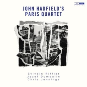 Hadfield John - John Hadfield's Paris Quartet ryhmässä CD @ Bengans Skivbutik AB (4118974)