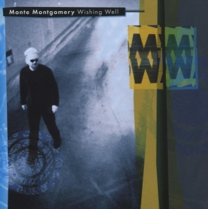 Monte Montgomery - Wishing Well ryhmässä CD @ Bengans Skivbutik AB (4119156)