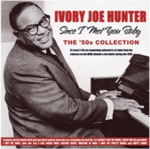 Hunter Ivory Joe - Since I Met You Baby - The 50'S Col ryhmässä CD @ Bengans Skivbutik AB (4119305)