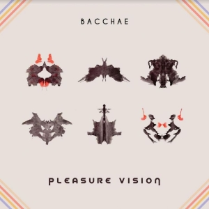 Bacchae - Pleasure Vision (Pink Vinyl) ryhmässä VINYYLI @ Bengans Skivbutik AB (4119580)