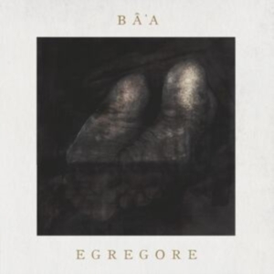 Ba'a - Egregore (Digipack) ryhmässä CD @ Bengans Skivbutik AB (4120133)