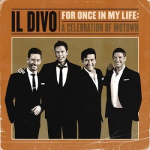 Il Divo - For Once In My Life: A Celebration ryhmässä CD @ Bengans Skivbutik AB (4120589)