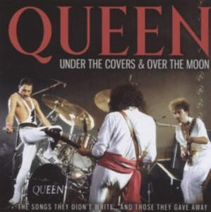Queen - Under The Covers & Over The Moon (L ryhmässä CD @ Bengans Skivbutik AB (4121161)