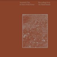 Chiu Jeremiah & Marta Sofia Honer - Recordings From The Aland Islands ryhmässä MK Test 4 @ Bengans Skivbutik AB (4125509)