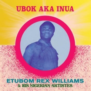 Williams Etubom Rex - Ubok Aka Inua ryhmässä VINYYLI @ Bengans Skivbutik AB (4125626)