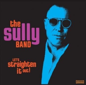 Sully Band - Let's Straighten It Out ryhmässä CD @ Bengans Skivbutik AB (4125653)
