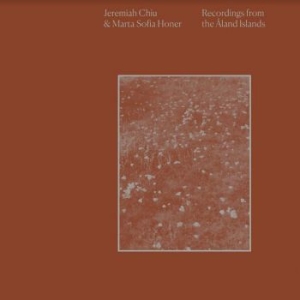 Chiu Jeremiah & Marta Sofia Honer - Recordings From The Aland Islands ryhmässä CD @ Bengans Skivbutik AB (4125676)