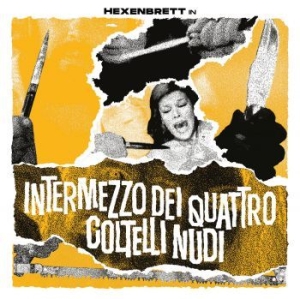 Hexenbrett - Intermezzo Dei Quattro Coltelli Nud ryhmässä VINYYLI @ Bengans Skivbutik AB (4125922)