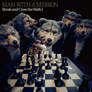 Man With A Mission - Break And Cross The Walls I ryhmässä CD @ Bengans Skivbutik AB (4127045)