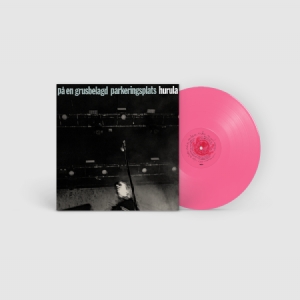 Hurula - På En Grusbelagd Parkeringsplats Live (Pink Vinyl) ryhmässä VINYYLI @ Bengans Skivbutik AB (4127118)