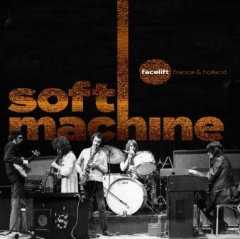 Soft Machine - Facelift France & Holland (2Cd+Dvd) ryhmässä CD / Myydyimmät @ Bengans Skivbutik AB (4128637)