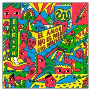 Bareto - El Amor No Es Para Los Débiles ryhmässä CD @ Bengans Skivbutik AB (4128659)