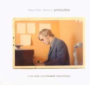 Zevon Warren - Preludes - Rare And Unreleased Reco ryhmässä CD @ Bengans Skivbutik AB (4128947)