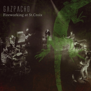 Gazpacho - Fireworking At St.Croix ryhmässä CD @ Bengans Skivbutik AB (4129858)