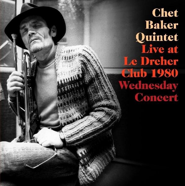 Chet Baker Quintet - Live Le Dreher Club 1980 ryhmässä CD / Myydyimmät @ Bengans Skivbutik AB (4131696)