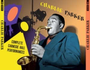 Charlie Parker - Complete Carnegie Hall Performances ryhmässä CD @ Bengans Skivbutik AB (4132432)