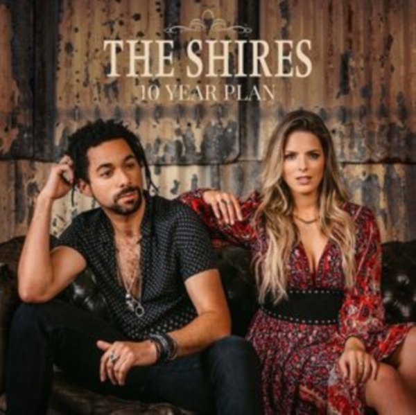 The Shires - 10 Year Plan ryhmässä CD / Myydyimmät @ Bengans Skivbutik AB (4132856)