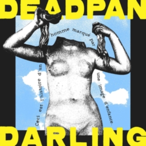 Deadpan Darling - Deadpan Darling ryhmässä VINYYLI @ Bengans Skivbutik AB (4134284)