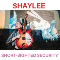 Shaylee - Short?-?Sighted Security ryhmässä CD @ Bengans Skivbutik AB (4134349)