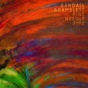Bramblett Randall - Pine Needle Fire [Autographed] (Cle ryhmässä VINYYLI @ Bengans Skivbutik AB (4134433)
