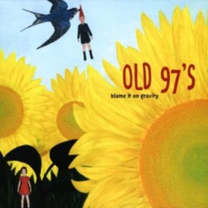 Old 97's - Blame It On Gravity - Deluxe Ed. ryhmässä CD @ Bengans Skivbutik AB (4134562)