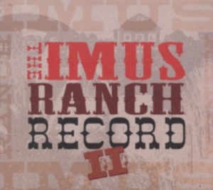 Various Artists - The Imus Ranch Record Ii ryhmässä CD @ Bengans Skivbutik AB (4134565)