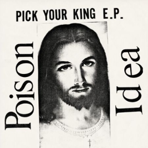 Poison Idea - Pick Your King ryhmässä VINYYLI @ Bengans Skivbutik AB (4135639)