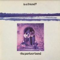 Parlour Band - Is A Friend? ryhmässä VINYYLI @ Bengans Skivbutik AB (4135749)