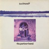 Parlour Band - Is A Friend ? ryhmässä VINYYLI @ Bengans Skivbutik AB (4135749)