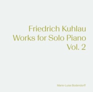 Kuhlau Friedrich - Works For Solo Piano, Vol. 2 ryhmässä CD @ Bengans Skivbutik AB (4136287)