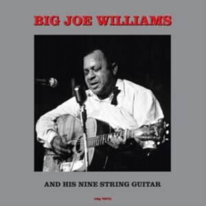 Williams Big Joe - And His Nine String Guitar ryhmässä VINYYLI @ Bengans Skivbutik AB (4137085)