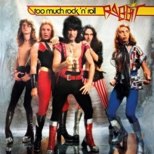 Rabbit - Too Much Rock N' Roll ryhmässä CD @ Bengans Skivbutik AB (4137141)