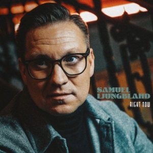 Ljungblahd Samuel - Right Now ryhmässä CD @ Bengans Skivbutik AB (4137306)